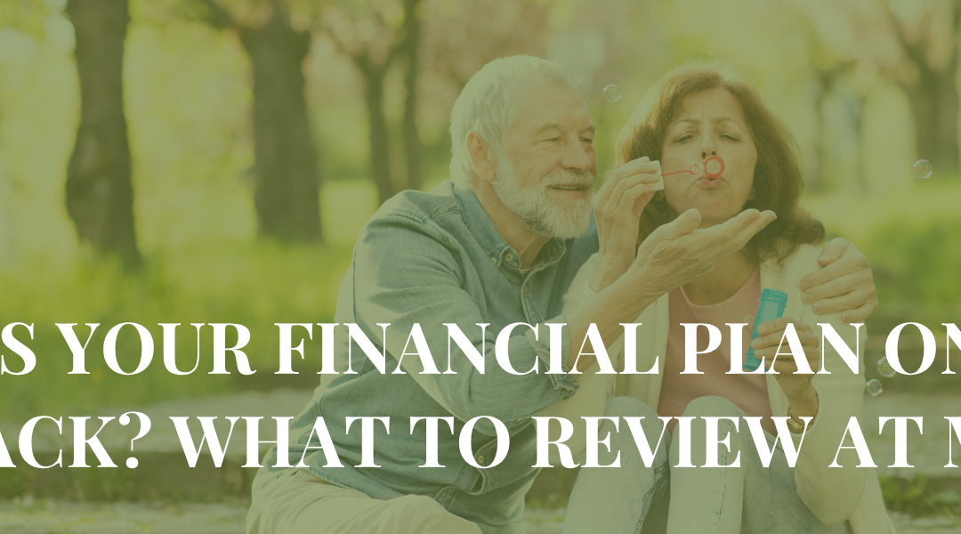 Is Your Financial Plan on Track? What to Review at Mid-Year